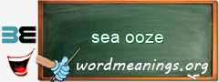 WordMeaning blackboard for sea ooze